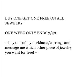 buy one get on free on all my jewelry!